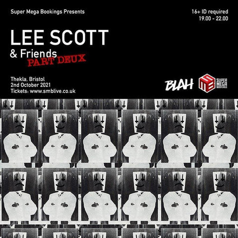 Lee Scott & Friends Part Deux - Thekla, Bristol-Blah Records