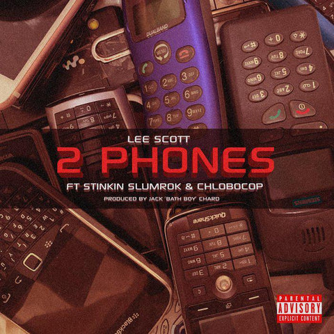 Lee Scott ft. Stinkin Slumrok & CHLOBOCOP - 2 Phones-Blah Records